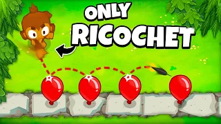 BTD 6 but only using Monkeys that have RICOCHET.