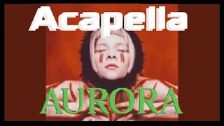 All Is Soft Inside Filtered Acapella - AURORA