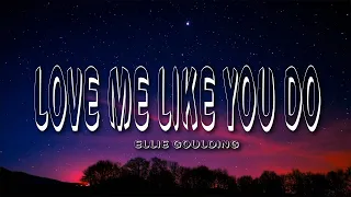 Ellie Goulding - Love Me Like You Do (Lyrics)