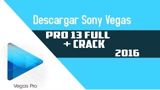 DESCARGAR SONY VEGAS PRO 13 FULL ESPAÑOL [KHG PATCH]