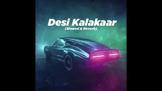 Desi kalakar slowed & reverb Yo Yo Honey Singh {1-Hour Loop} TIME TO RELAX