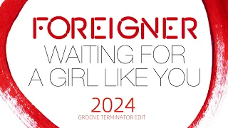 Foreigner - Waiting for A Girl Like You (Groove Terminator Edit)