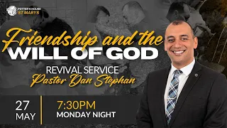 Friendship And The Will Of God - Monday PM | 27th May 2024 | Ps Dan Stephan