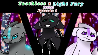 Toothless X Light Fury episode 1//Remake