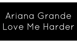 Ariana Grande ft. The Weeknd - Love Me Harder Lyrics