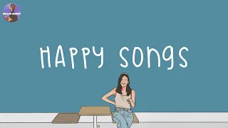 [Playlist] happy vibes songs to make you feel so good 💐 feeling happy playlist