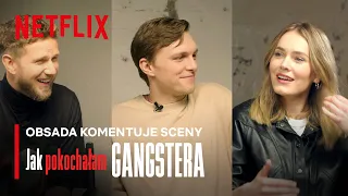 Obsada Jak Pokochałam Gangstera komentuje sceny z filmu | Netflix