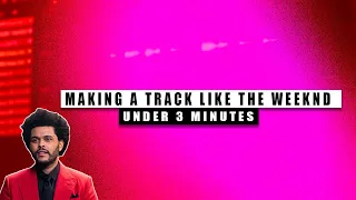 How To Make A Track Like The Weeknd Under 3 Minutes | Fl Studio 20 Tutorial