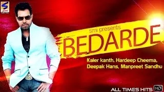 Bedarde Jukebox || Kanth kaler,Deepak hans,Manjit rupowalia || New Romantic Sad Song 2016