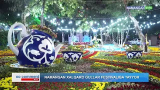 NAMANGAN XALQARO GULLAR FESTIVALIGA TAYYOR 2023 WELCOME TO NAMANGAN