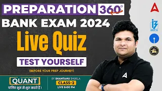 Bank Exam 2024 | IBPS/ SBI/ RRB | Maths By Shantanu Shukla | Live Quiz #2