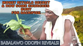 Money Rituals Secret & How Some Churches bury for Sacrifice Exposed by Babalawo Odofin Idanre Hill