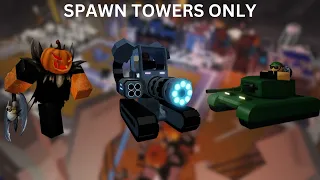 SPAWN TOWERS ONLY│TOWER BATTLES│