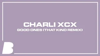 Charli XCX - Good Ones (THAT KIND Remix)