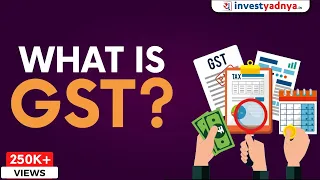 What is GST | Goods and Services Tax India | Basics of GST Explained