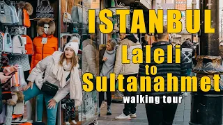 Laleli to SultanAhmet | Istanbul walking tour