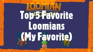 My Top 5 Favorite Loomians (2023). Loomian Legacy