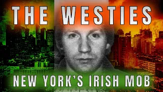 The Rise and Fall of The Westies: New York's Irish Mob