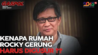 Denny Siregar: KENAPA RUMAH ROCKY GERUNG HARUS DIGUSUR ?? (Gaspol #80)