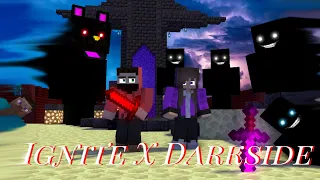 |Ignite X Darkside| Minecraft animation