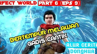 ALUR CERITA DONGHUA PERFECT WORLD - PERGI KE TANAH LELUHUR KEDUA - Wanmei Shijie Part 6