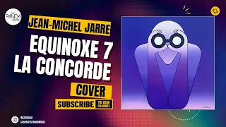 🎵 Jean-Michel Jarre - Equinoxe 7 La Concorde 7" cover by FrequenZ 🎵