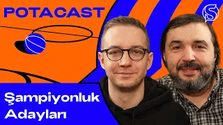 Şampiyonluk Adaylarının Sorunları | Kaan Kural & Orkun Çolakoğlu | Potacast