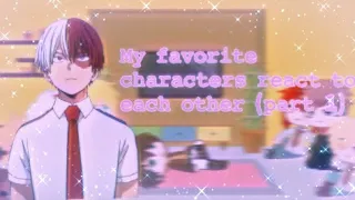 My favorite characters react to each other(Todoroki) part1/? read description ♡