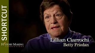 Lillian Ciarrochi on Betty Friedan