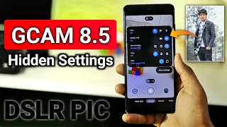 Google Camera 8.5 Hidden Settings | Click DSLR 📷 Like PHOTO with GCAM 8.5