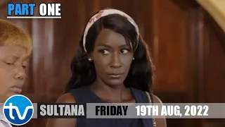 SULTANA CITIZEN TV NEXT EPISODE FRIDAY 19TH AUGUST 2022 PART 1