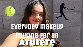 EVERYDAY MAKEUP ROUTINE FOR ATHLETES!!