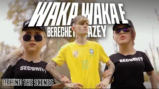 Berechet x Hazey - WAKA WAKA E (BEHIND THE SCENES)