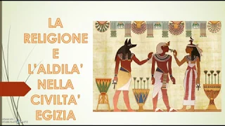 La religione e l'aldilà nella civiltà egizia