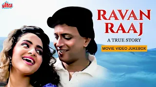 Ravan Raaj: A True Story ( रावण राज ) Movie Video Jukebox | Mithun Chakraborty | Madhoo | Kumar Sanu