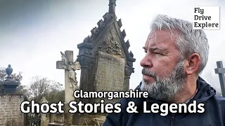 Ghost Stories And Legends Of South Wales - A Tour Of Glamorgan