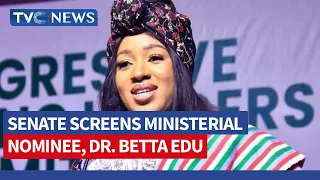 Senate Screens Ministerial Nominee Betta Edu, Pledges Full Commitment