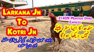 Train Journey of Experiences | Larkana Jn to Kotri Jn on 214DN Mohenjo Daro Express