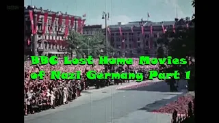 BBC Lost Home Movies of Nazi Germany - Part 1 of 2