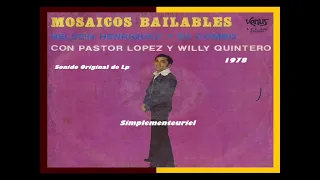 MOSAICOS BAILABLES (1978) - Nelson Henriquez y su Combo Con Pastor López y Williy Quintero.