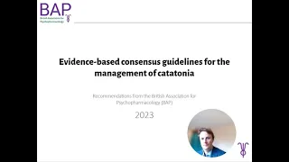 Management of Catatonia: the British Association for Psychopharmacology Guidelines 2023