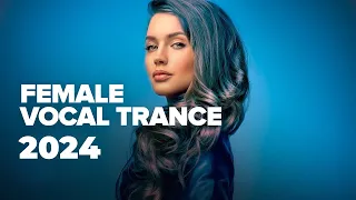 FEMALE VOCAL TRANCE 2024 [FULL ALBUM]