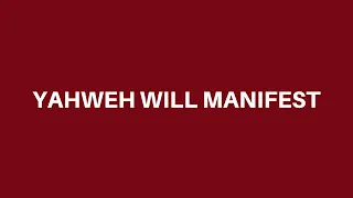 Yahweh Will Manifest (Lyric Video)