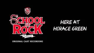 Here at Horace Green (Broadway Cast Recording) | SCHOOL OF ROCK: The Musical