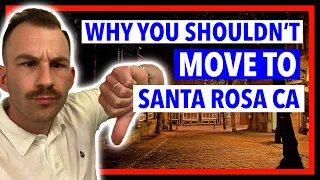 5 Reasons NOT To Move To Santa Rosa Ca