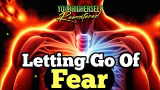 How to Let Go Of ALL FEAR Through Oneness | The End Of Fear | Your Higher Self
