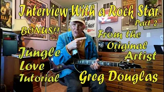 Greg Douglass talks about Creating Steve Miller's hit, Jungle Love, Plus a Bonus Guitar Tutorial