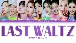 TWICE (트와이스) – LAST WALTZ Lyrics (Color Coded Han/Rom/Eng)