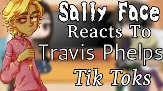 Sally Face Reacts To Travis Phelps Tik Toks || Sally Face [SF] || Salvis || Homophobia! || •Mochii•