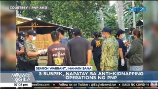3 suspek, napatay sa anti-kidnapping operations ng PNP